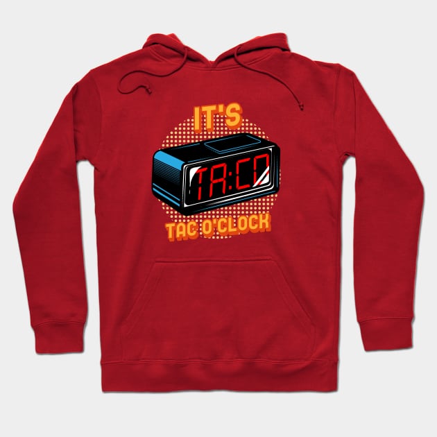 Taco time Hoodie by inkonfiremx